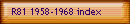 R81 1958-1968 index